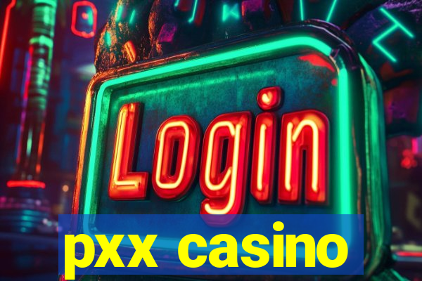 pxx casino